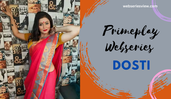 Primeplay Dosti Web series